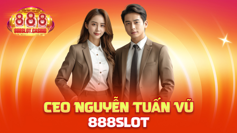 CEO Nguyễn Tuấn Vũ 888slot
