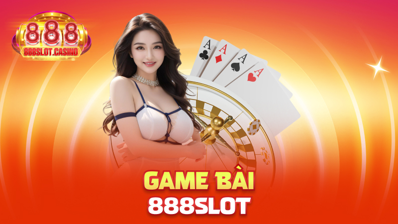 Game Bài 888slot