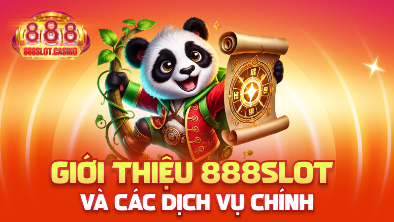Giới thiệu về 888slot và các dịch vụ chính