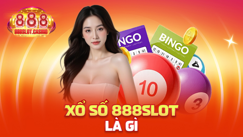 Xổ Số 888slot là gì?