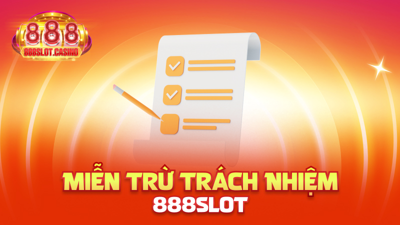 Miễn Trừ Trách Nhiệm 888slot