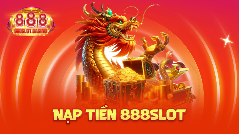 Nạp Tiền 888slot
