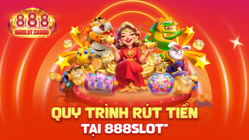 Quy trình rút tiền tại 888slot