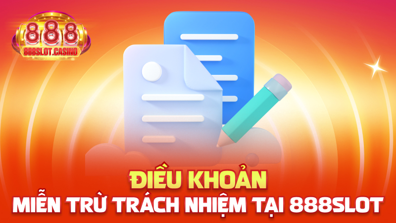 Điều khoản miễn trừ trách nhiệm tại 888slot